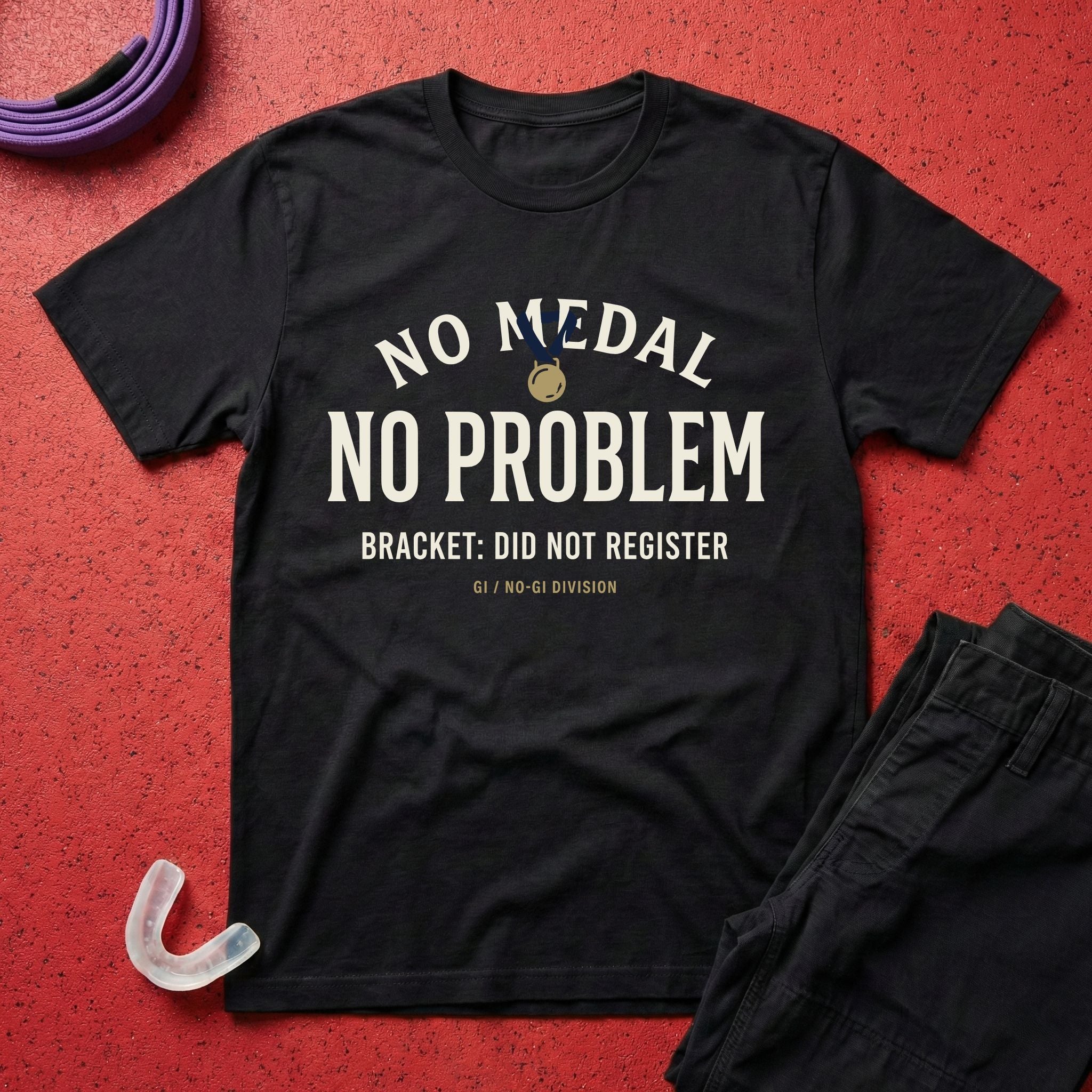 No Medal - No Problem T-Shirt
