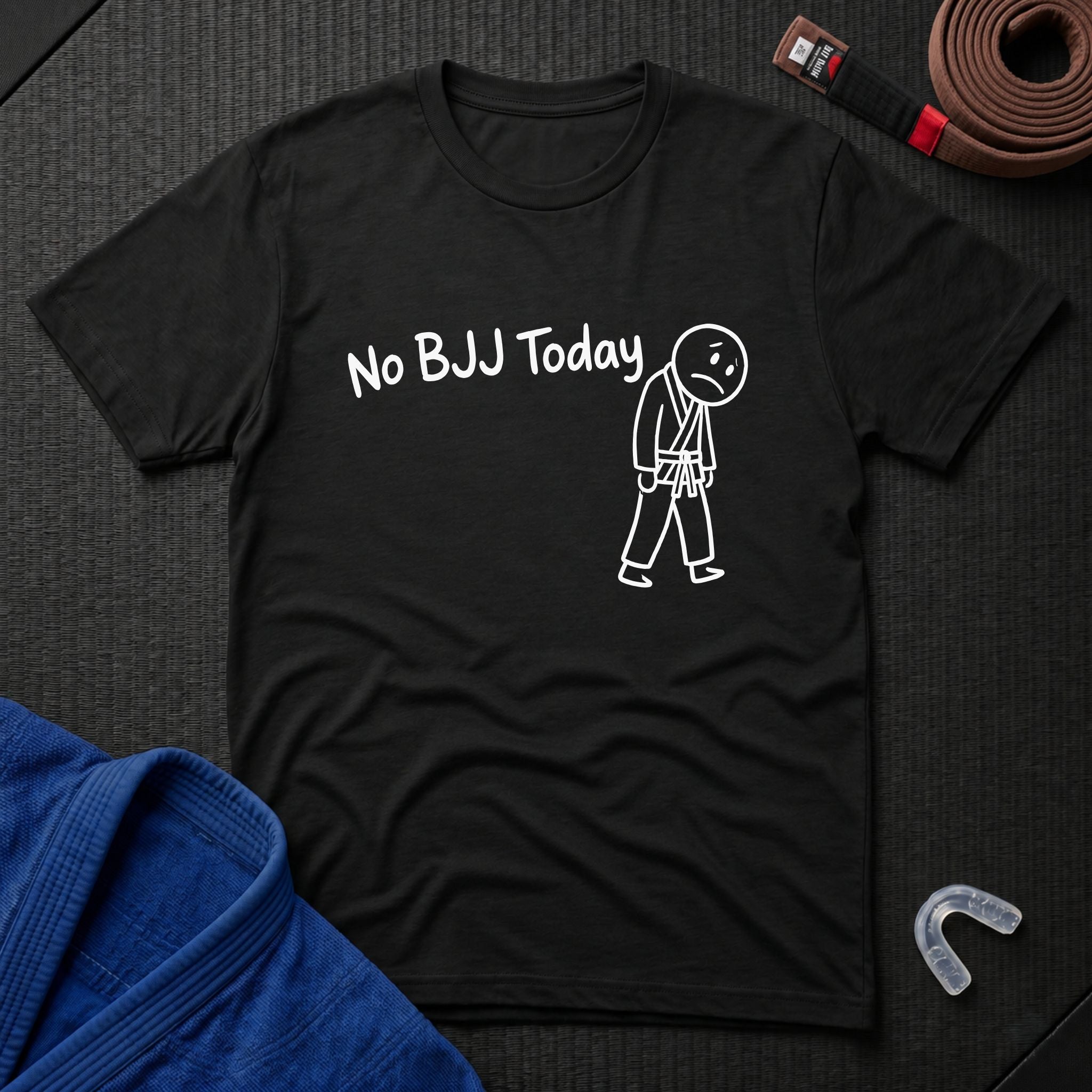 No BJJ Today T-Shirt
