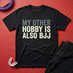 My Other Hobby Is Also BJJ T-Shirt