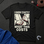 Know The Cost T-Shirt