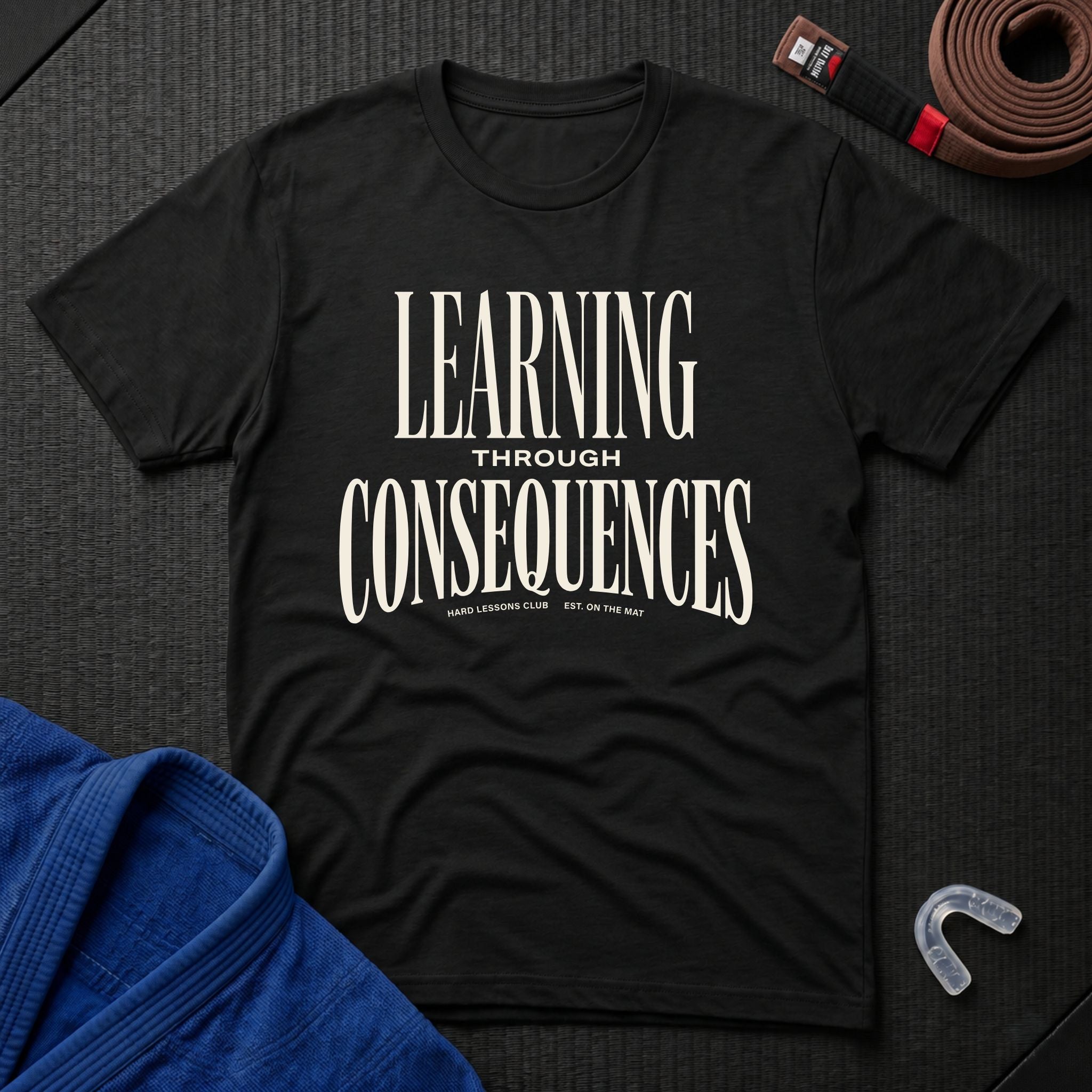 Learning Through Consequences T-Shirt