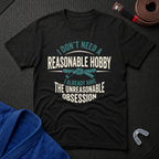 Unreasonable Obsession T-Shirt