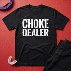 Choke Dealer T-Shirt