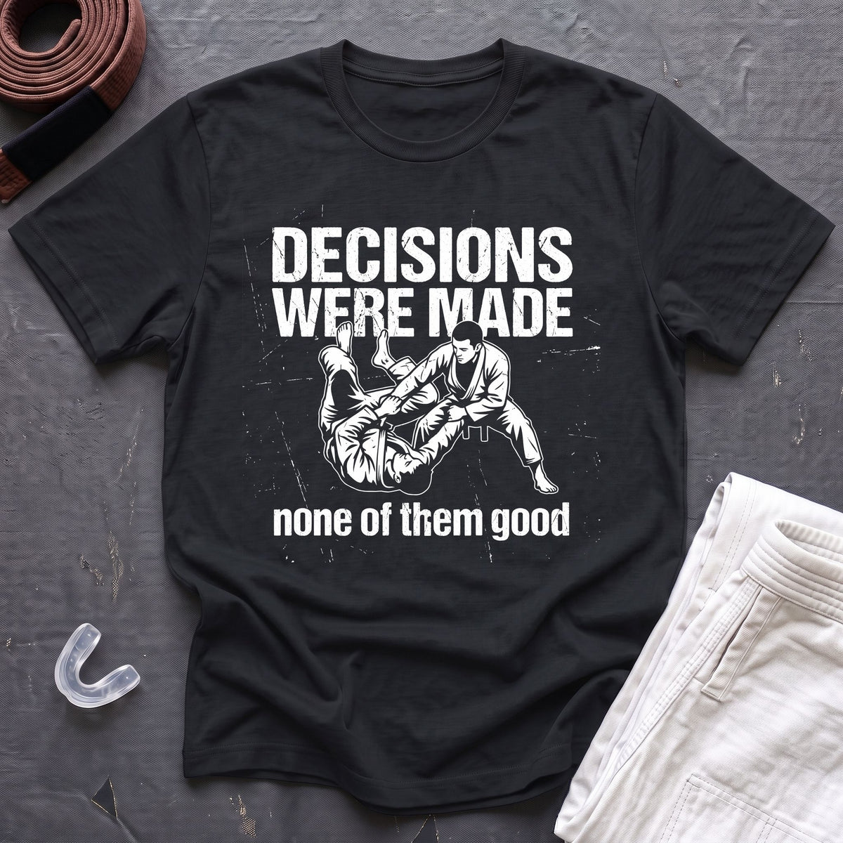 Decisions Made T-Shirt