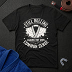Against Common Sense T-Shirt
