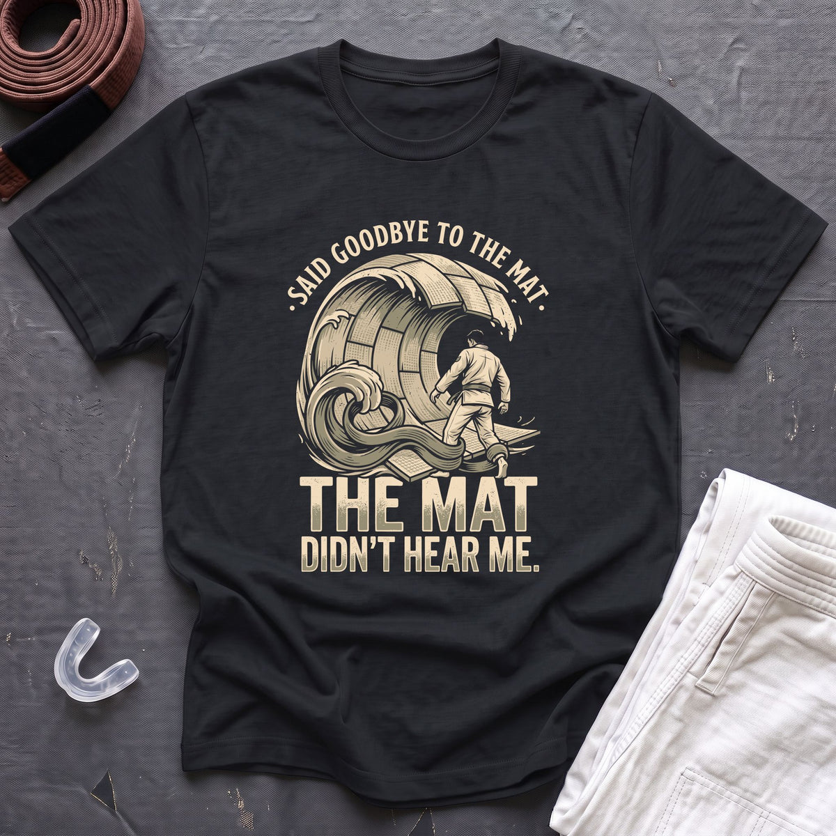Goodbye To The Mat T-Shirt