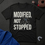 Modified, Not Stopped T-Shirt