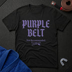 Purple Belt Not Recommended T-Shirt