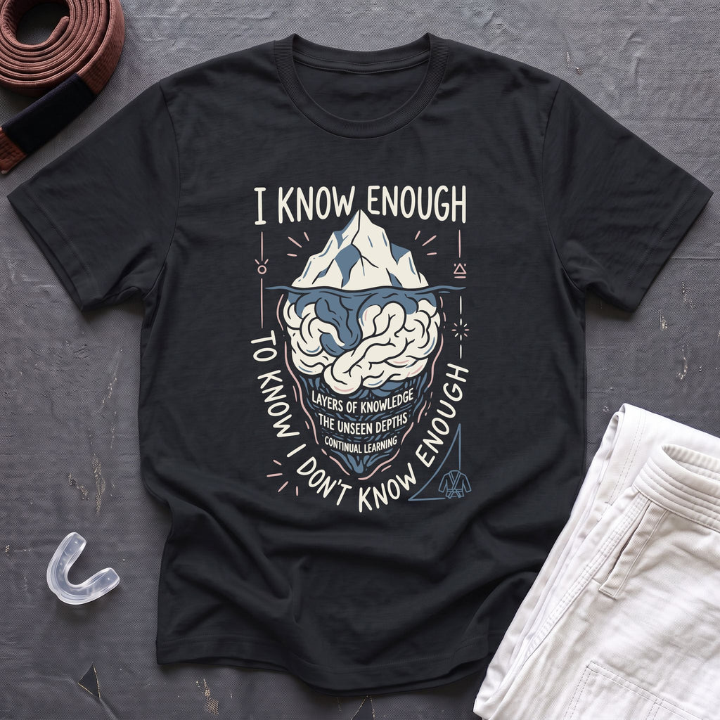 I Know Enough T-Shirt