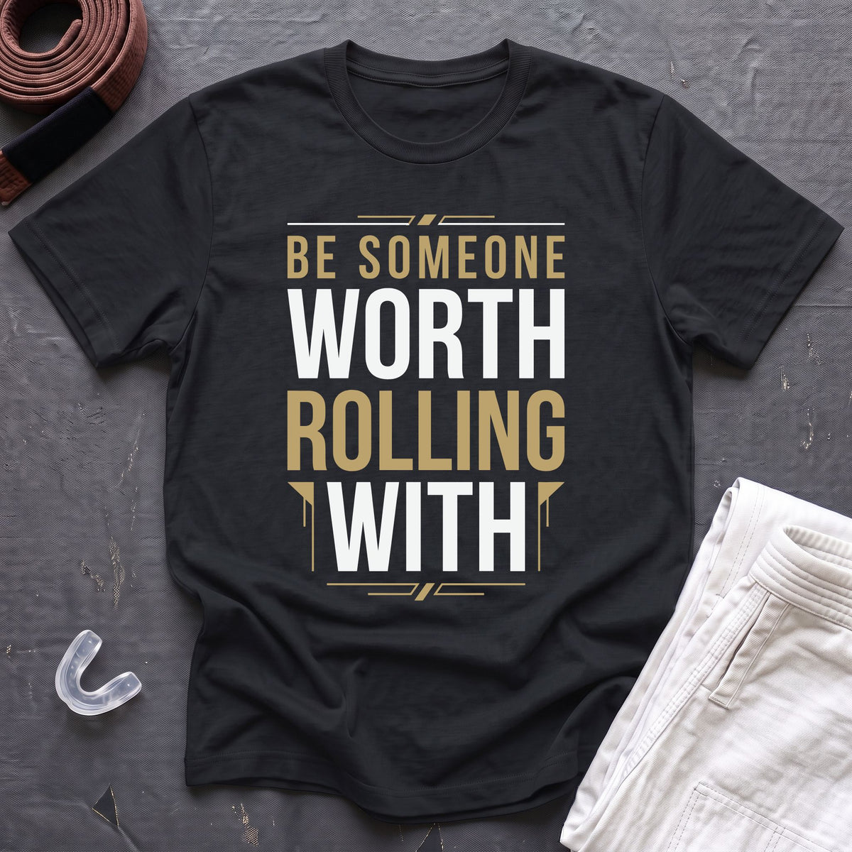 Be Worth Rolling T-Shirt