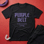 Purple Belt Not Recommended T-Shirt