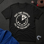 Part-time Grappler T-Shirt