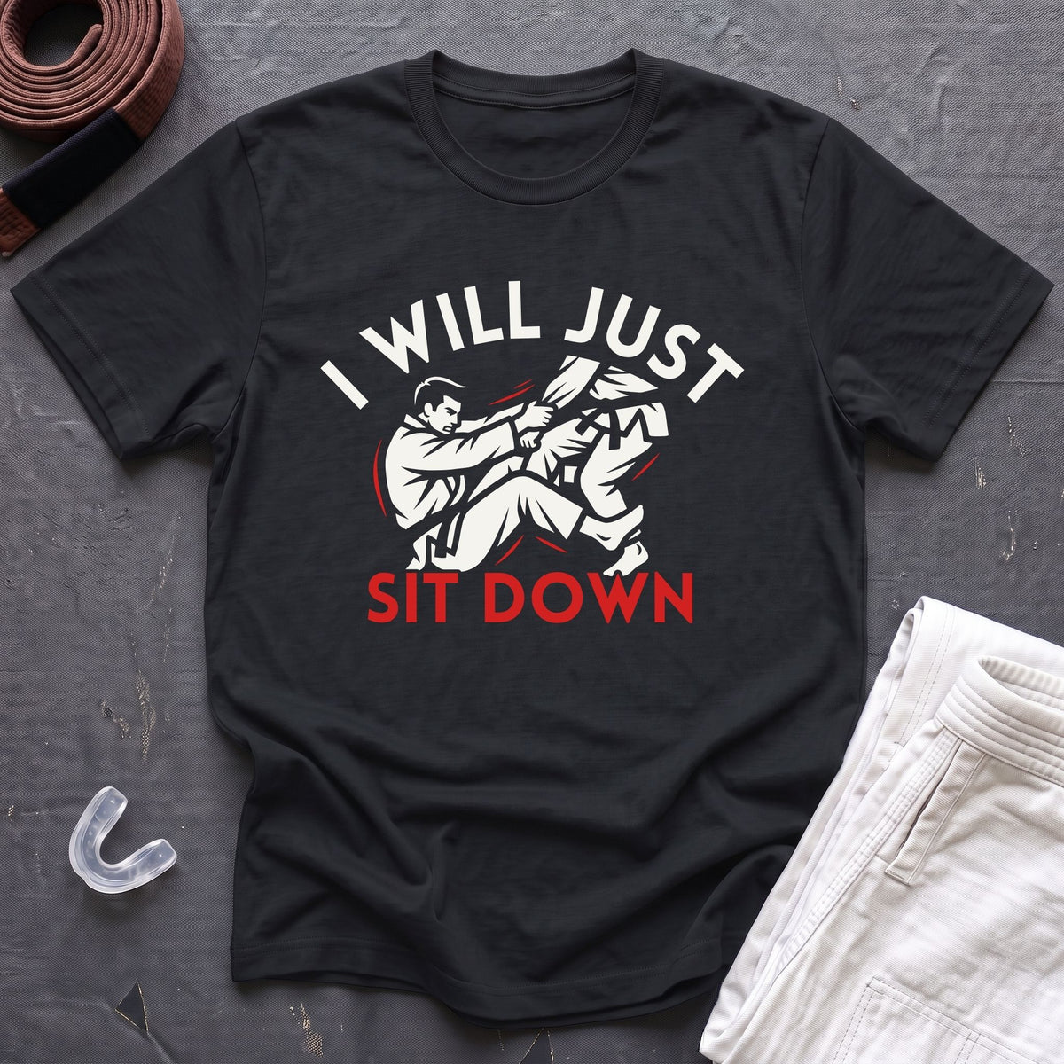 Just Sit Down T-Shirt