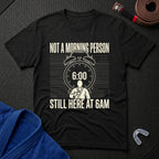 Here At 6AM T-Shirt