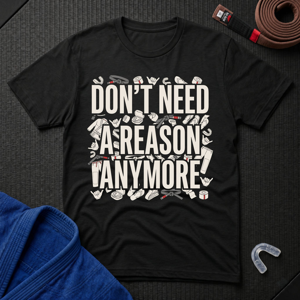 Reasons Not Needed T-Shirt
