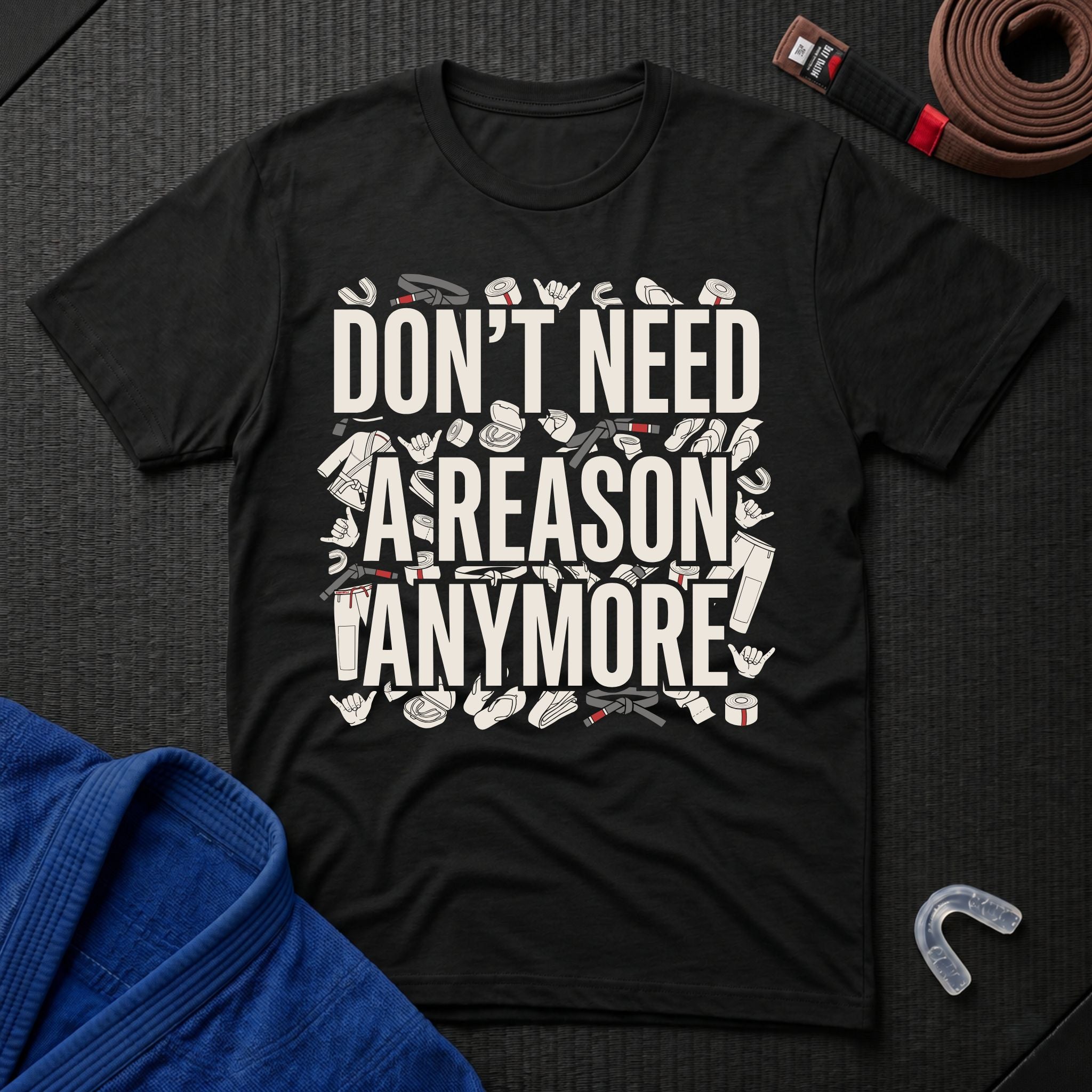 Reasons Not Needed T-Shirt