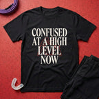 Confused At A High Level T-Shirt