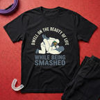 Dwell On The Beauty of Life T-Shirt