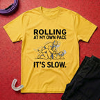 Rolling At My Pace T-Shirt