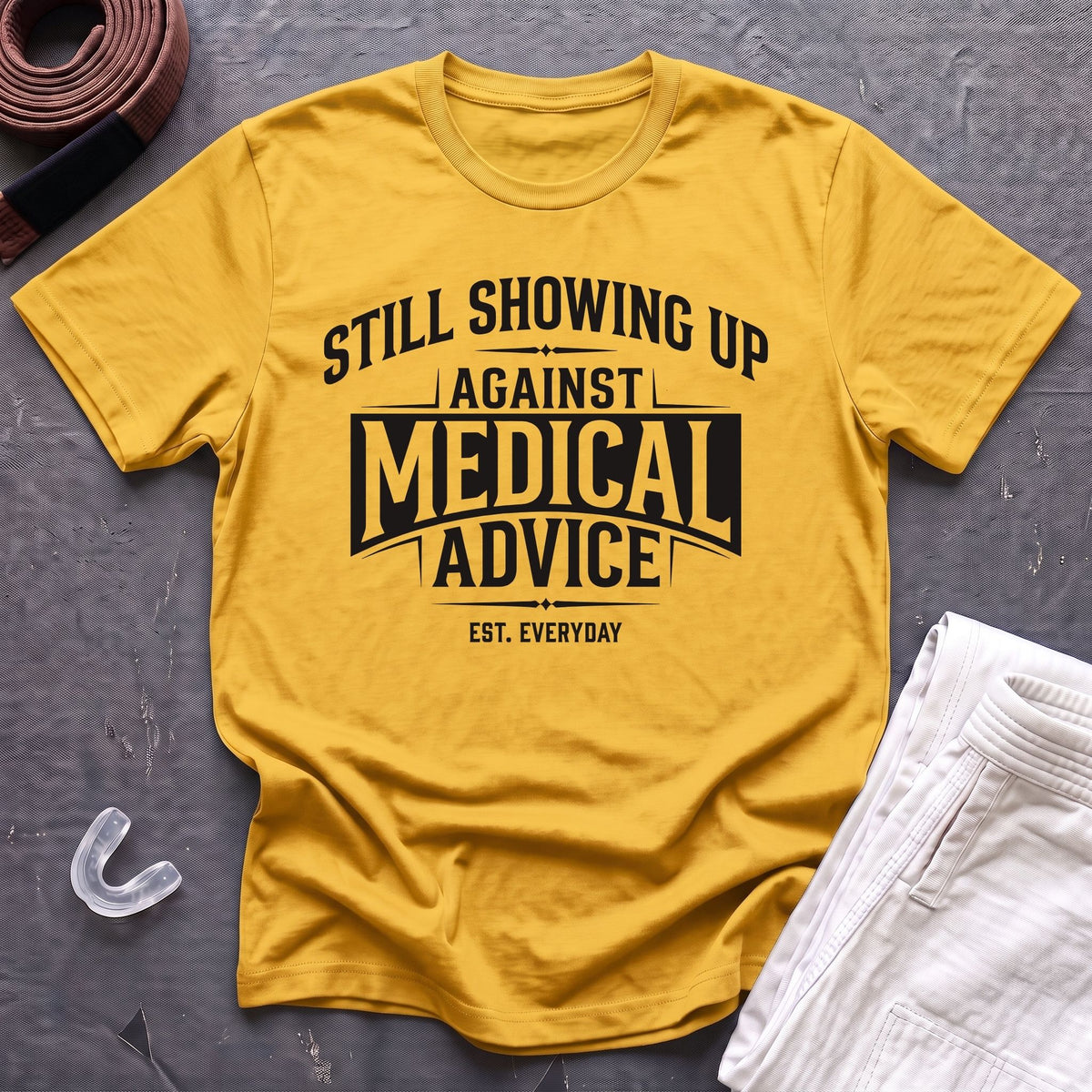 Showing Up Against Medical Advice T-Shirt