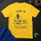 Years In Still Learning T-Shirt
