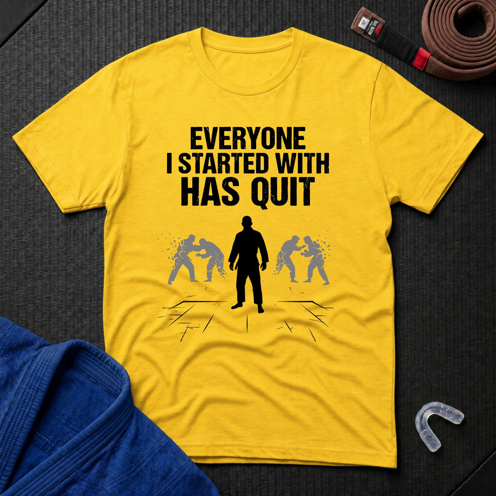 Everyone Has Quit T-Shirt