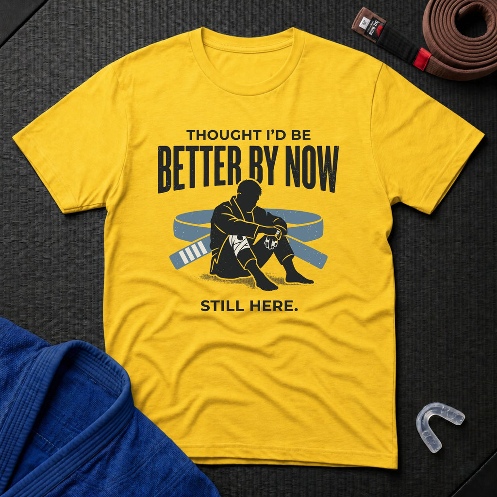 Thought I'd Be Better T-Shirt