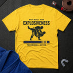 Not Build For Explosiveness T-Shirt