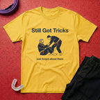 Still Got Tricks T-Shirt