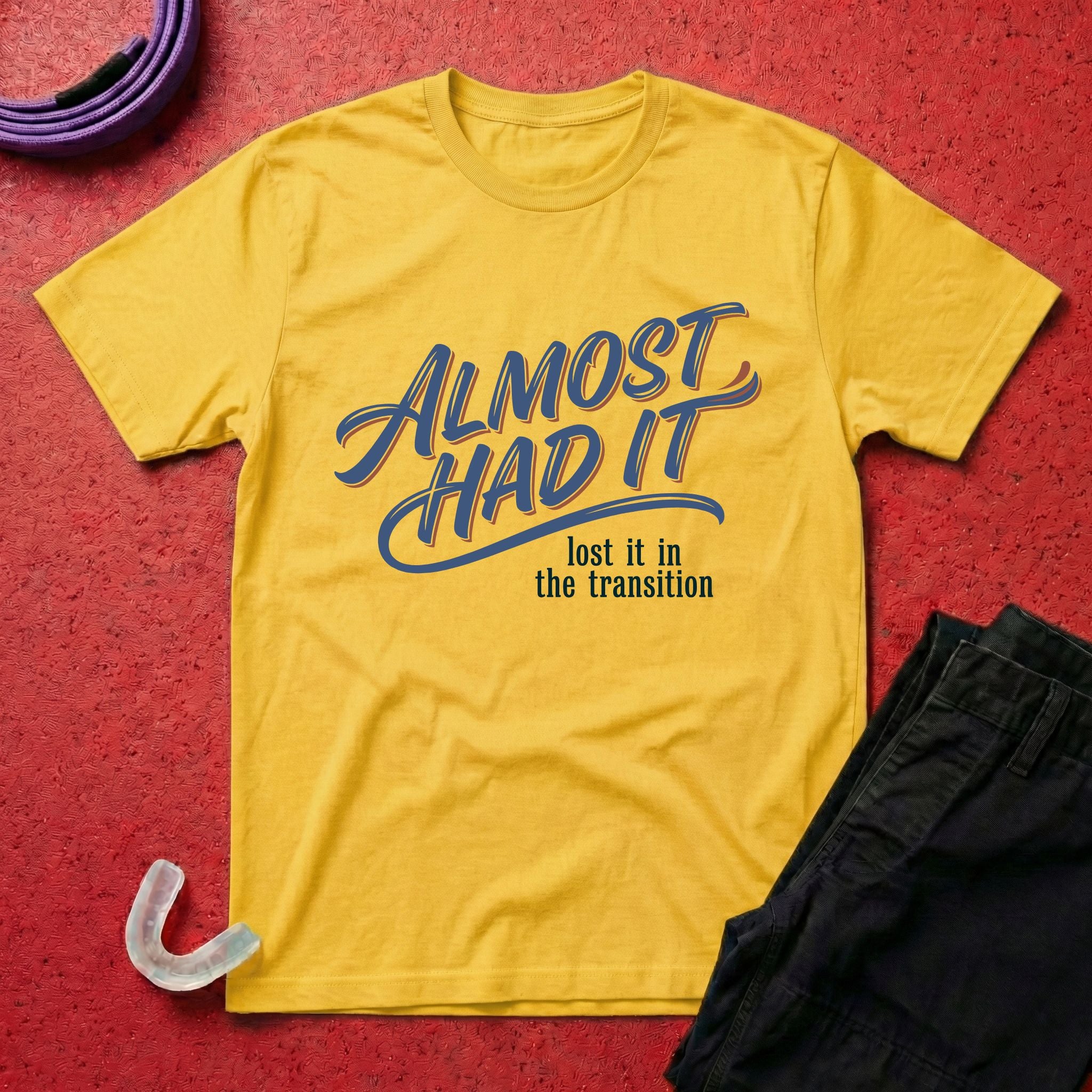 Almost Had It T-Shirt