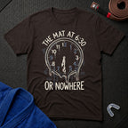 Mat At 6:30 T-Shirt
