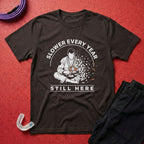 Slower Every Year T-Shirt