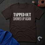 Showed Up Again T-Shirt