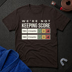 Not Keeping Score T-Shirt