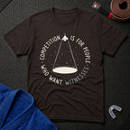 Competition For Witnesses T-Shirt