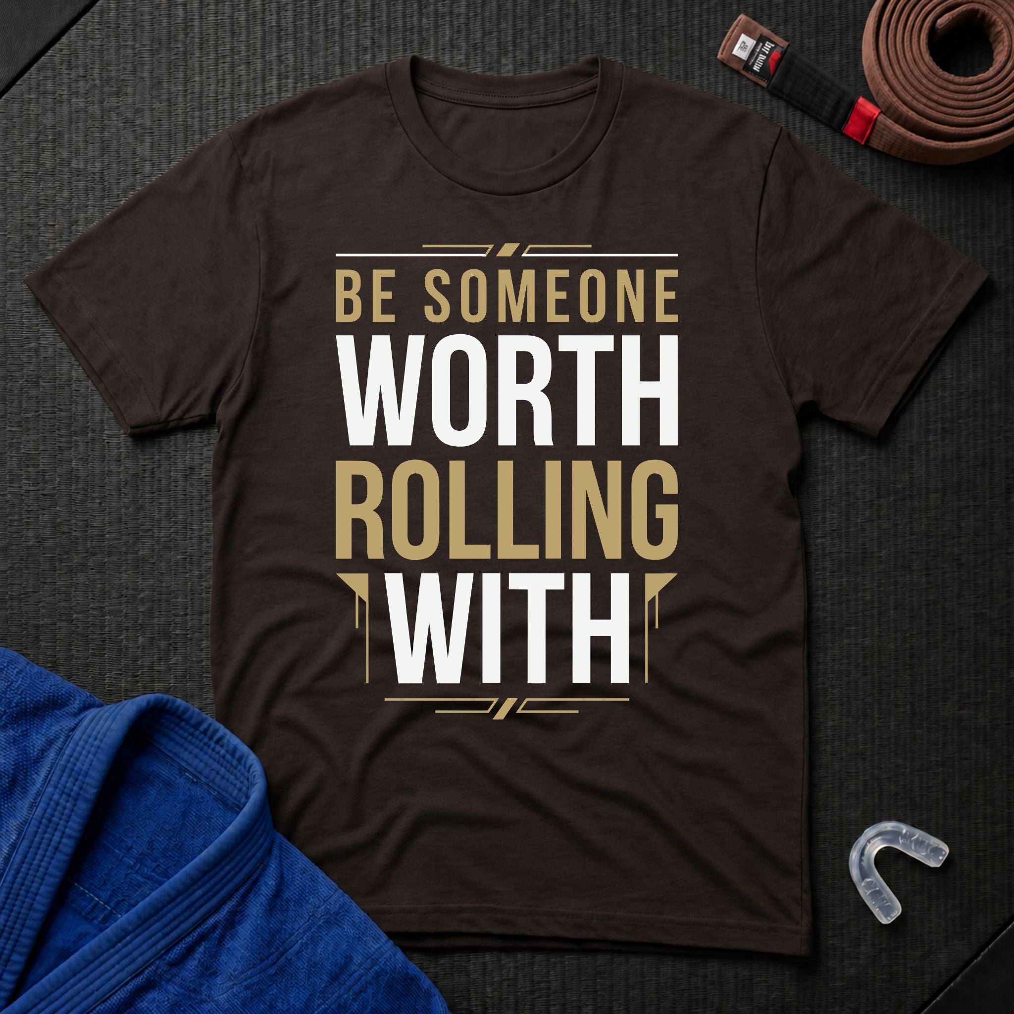 Be Worth Rolling T-Shirt