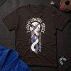 Control Issues T-Shirt