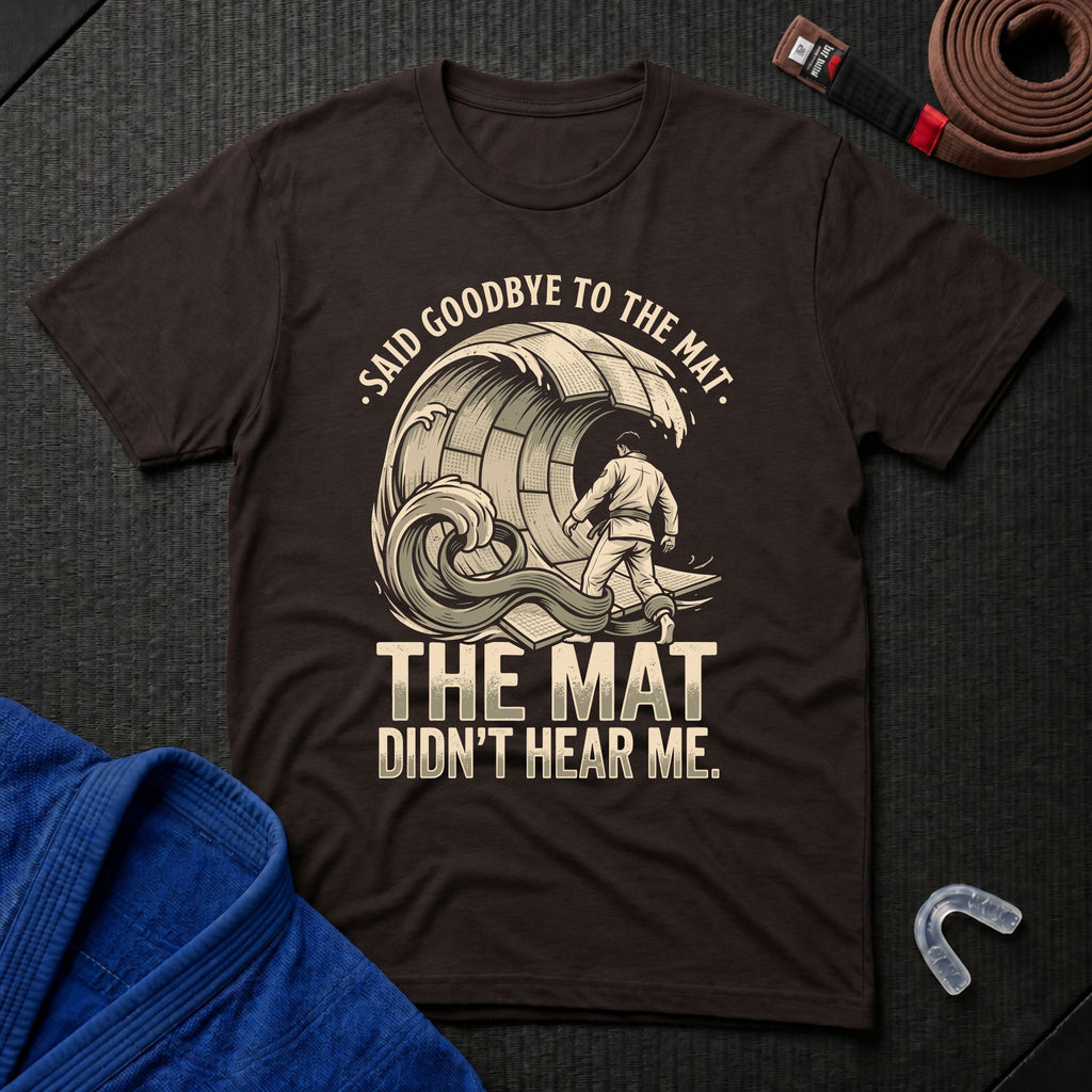 Goodbye To The Mat T-Shirt