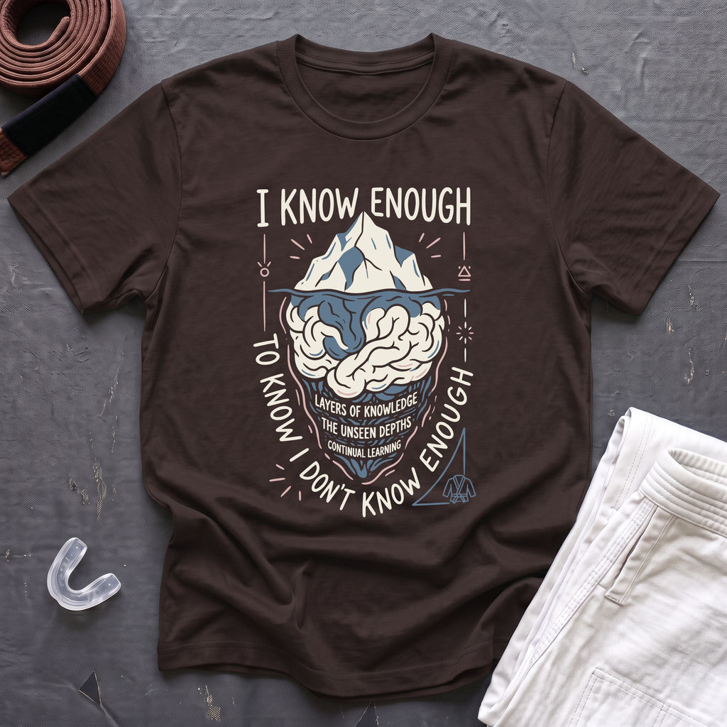 I Know Enough T-Shirt