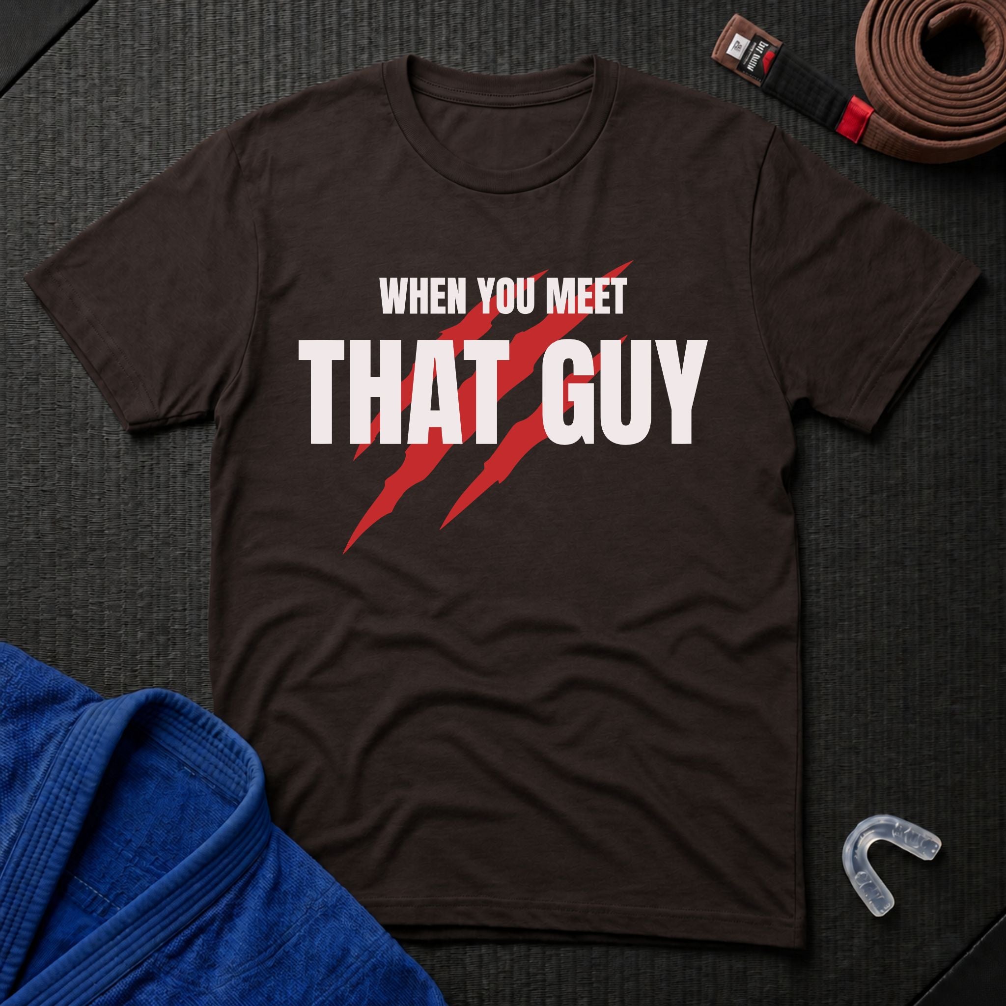 When You Meet That Guy T-Shirt