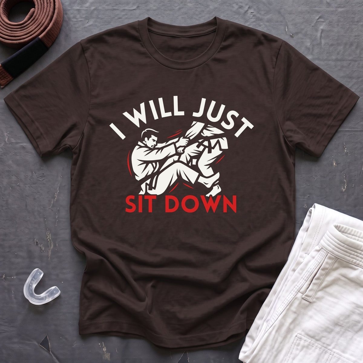 Just Sit Down T-Shirt