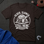 Slower, Still Here T-Shirt