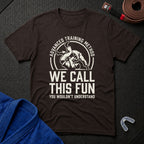 We Call This Fun T-Shirt