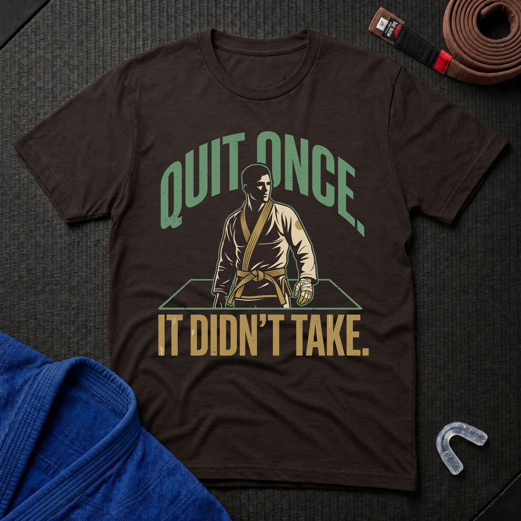 Quit Once T-Shirt