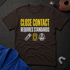 Close Contact Standards T-Shirt