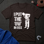'Ow' In Oss T-Shirt