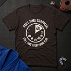 Part-time Grappler T-Shirt
