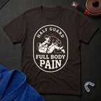 Half Guard Pain T-Shirt