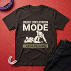 Energy Conservation Mode T-Shirt