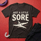 A Little Sore T-Shirt